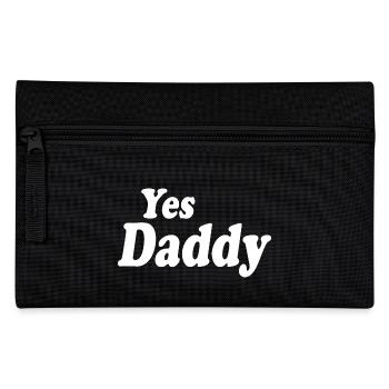 Yes daddy - Pencil Case - black - Front
