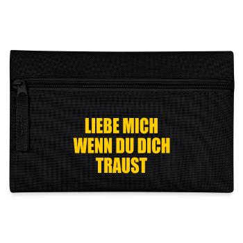 Liebe mich wenn du dich traust - Federtasche - Schwarz - Vorne