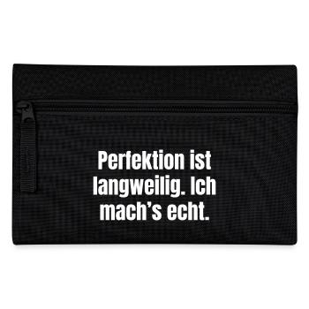 Perfection is boring. I'm really doing it. - Pencil Case - black - Front