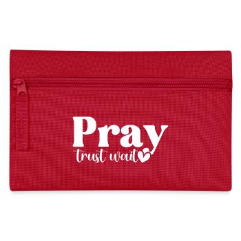 Pray Trust Wait - Pencil Case - red - Front