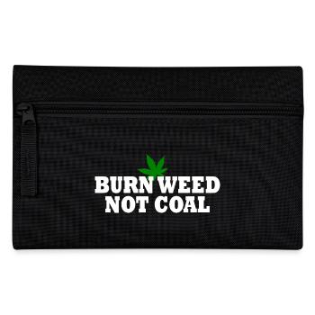 Burn weed not coal - Pencil Case - black - Front
