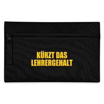 kürzt das lehrergehalt - Federtasche - Schwarz - Vorne