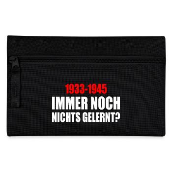 immer noch nichts gelernt 1933 - 1945 - Federtasche - Schwarz - Vorne