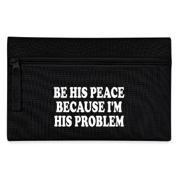 be his peace because im his problem - Trousse - noir - Devant