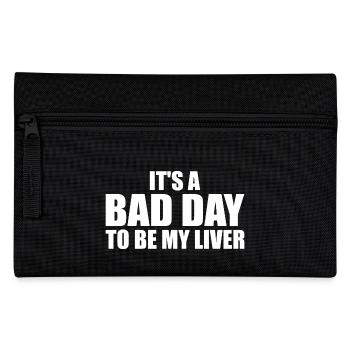 It's a bad day to be my liver - Pencil Case - black - Front