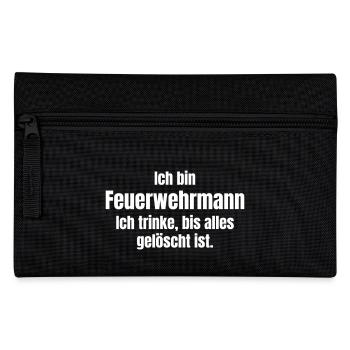 Feuerwehrmann trinkt bis alles gelöscht ist. - Federtasche - Schwarz - Vorne