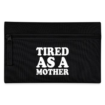 Tired as a mother - Federtasche - Schwarz - Vorne