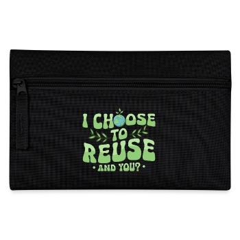 I Choose To Reuse. And you? Earth Day Planet - Pencil Case - black - Front