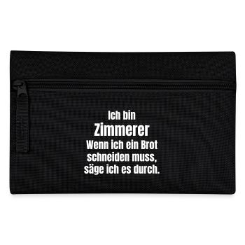 Carpenter cuts bread, not saws - Pencil Case - black - Front