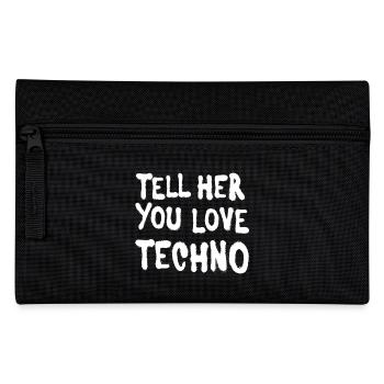 Tell her you love techno II - Pencil Case - black - Front