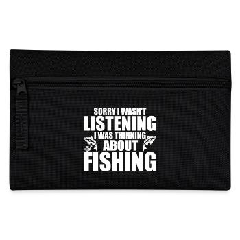 I Wasn't Listening I Was Thinking About Fishing - Pencil Case - black - Front