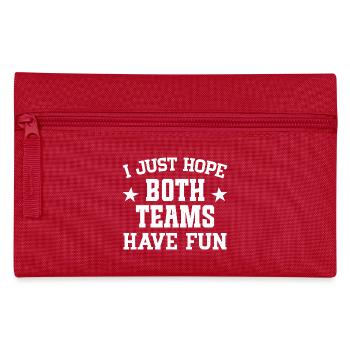 Ich hoffe nur, dass beide Teams Spaß haben - Federtasche - Rot - Vorne