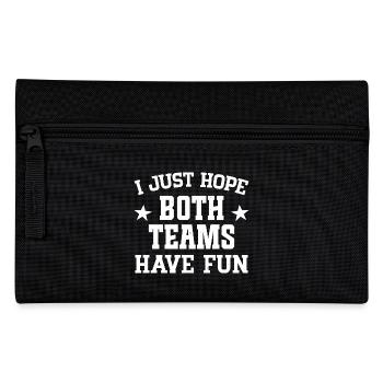 I just hope both teams have fun - Pencil Case - black - Front