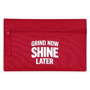Grind Now Shine Later - Pencil Case - red - Front