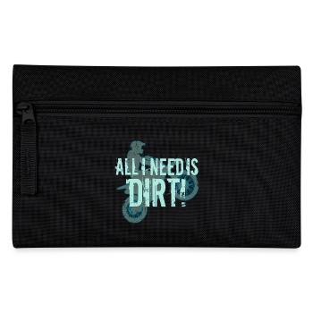 All I Need Is Dirt - MX - Pencil Case - black - Front