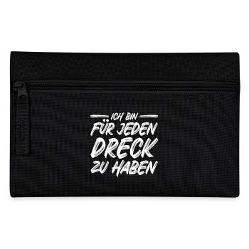Ich bin für jeden Dreck zu haben Spruch Müllabfuhr - Federtasche - Schwarz - Vorne