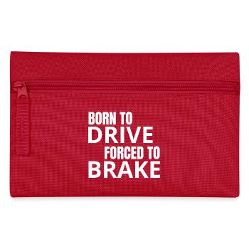 Born to Drive – Forced to Brake - Pencil Case - red - Front