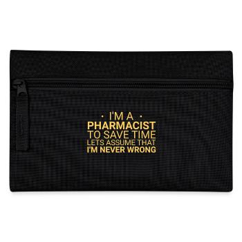 Pharmacist Never Wrong - Pencil Case - black - Front