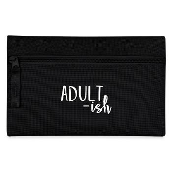 Adult-ish Funny Relatable Humor Statement - Pencil Case - black - Front