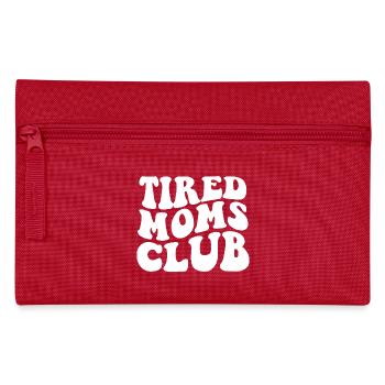 Déclaration d’autonomisation du Tired Moms Club pour les mères - Trousse - rouge - Devant