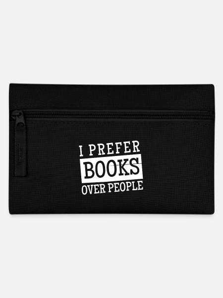 I Prefer Books Over People - Pencil Case - black