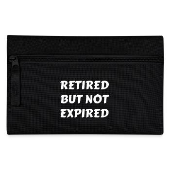 Retired But Not Expired | Funny Retirement Quote - Pencil Case - black - Front