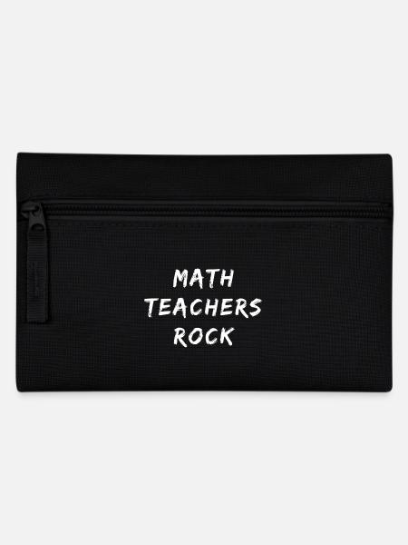 Math Teachers Rock Quote | Funny Math Pun | Math - Pencil Case - black
