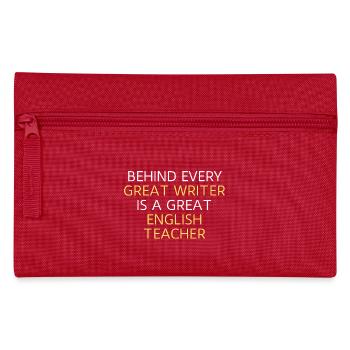Behind Every Great Writer Is a Great Teacher - Pencil Case - red - Front