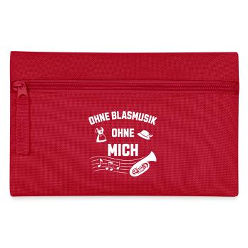 Ohne Blasmusik ohne mich - Frühschoppen - Federtasche - Rot - Vorne