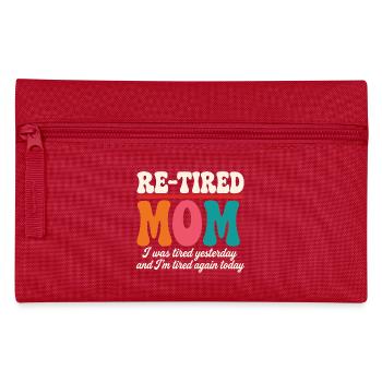 Re-Tired Sarcastic Mom Mother Retired - Pencil Case - red - Front