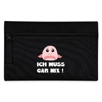 Blobfish I don't have to do anything Saying funny sayings - Pencil Case - black - Front