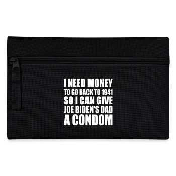 i need money to go back to 1941 - Pencil Case - black - Front