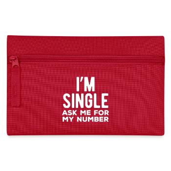 I’m Single Ask Me For My Number - Pencil Case - red - Front