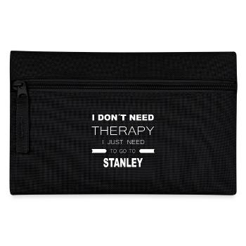 i dont need therapy i just need to go to STANLEY - Pencil Case - black - Front
