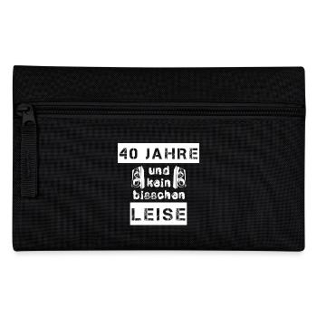 40 Jahre und kein bisschen leise - Geschenk - Federtasche - Schwarz - Vorne