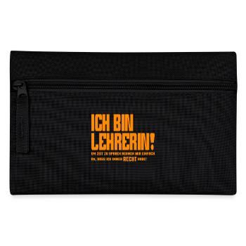 Ich Bin Lehrerin habe immer recht orange - Federtasche - Schwarz - Vorne