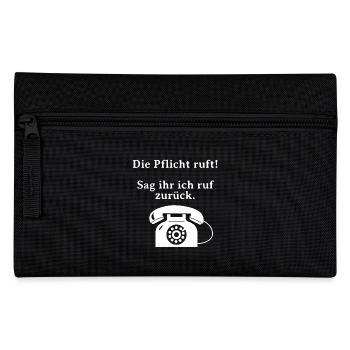 Wenn die Pflicht ruft sag ihr ich ruf zurück - Federtasche - Schwarz - Vorne