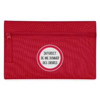 Interdit de me donner des ordres - Enfant - Bébé - Trousse - rouge - Devant