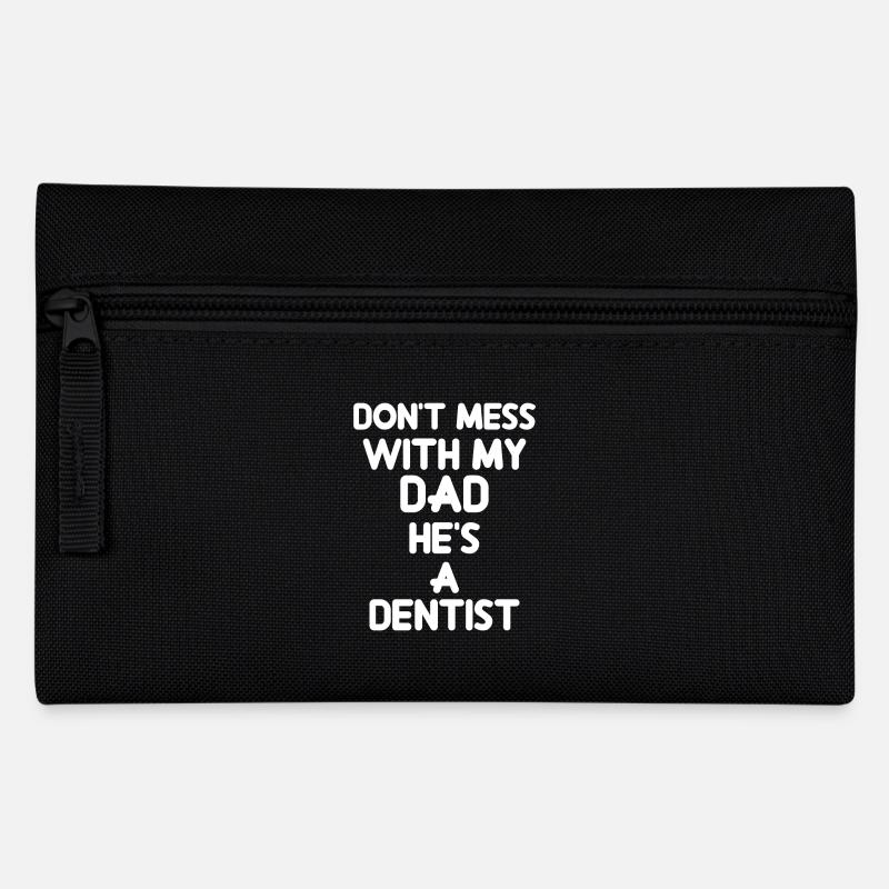 Ne plaisante pas avec mon père, c'est un dentiste - Trousse - noir