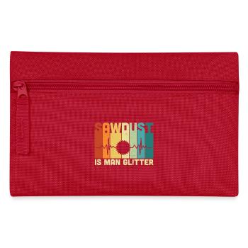 Carpenter Sawdust Is Man Glitter - Pencil Case - red - Front