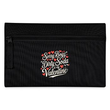 Sorry Boyz Dirty Soda is my Valentine - Pencil Case - black - Front