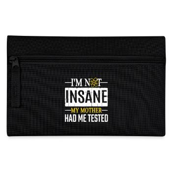 Chemistry I am Not Insane - Pencil Case - black - Front
