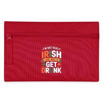Not Really Irish I Just Want to Get Drunk - Pencil Case - red - Front
