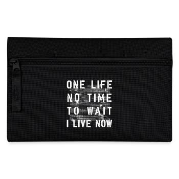 no time to wait live now - Pencil Case - black - Front