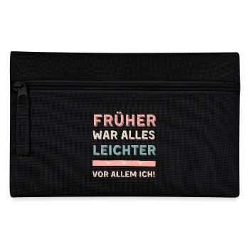 Avant, tout était plus facile ! Surtout moi ! Dicton - Trousse - noir - Devant