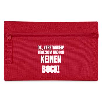 Ok, verstanden! Trotzdem hab ich keinen Bock! - Federtasche - Rot - Vorne