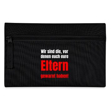We are the ones your parents warned you about. - Pencil Case - black - Front