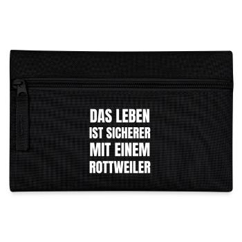 Das Leben ist sicherer mit einem Rottweiler. - Federtasche - Schwarz - Vorne