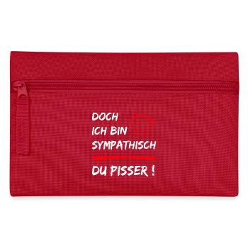 Lustiger Spruch-Doch ich bin Sympathisch-Du Pisser - Federtasche - Rot - Vorne