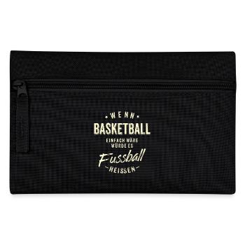 Wenn Basketball einfach wäre würde es Fussball - Federtasche - Schwarz - Vorne